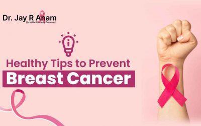 Some healthy tips to Prevent Breast Cancer