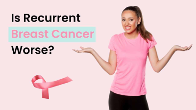 Is Recurrent Breast Cancer Worse?
