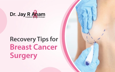Breast Cancer Surgery Recovery tips : 10 Hacks to Feel Better Sooner
